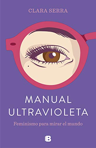 Manual ultravioleta : feminismo para mirar el mundo (No ficción)