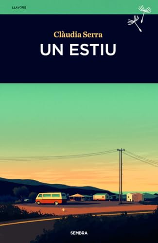 Un estiu (Llavors, Band 21) von SEMBRA LLIBRES COOP. V.