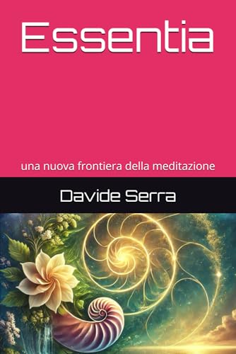 Essentia: una nuova frontiera della meditazione Essentia: una nuova frontiera della meditazione von Independently published