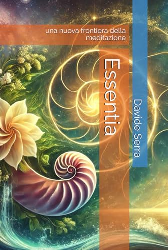 Essentia: una nuova frontiera della meditazione Essentia: una nuova frontiera della meditazione von Independently published