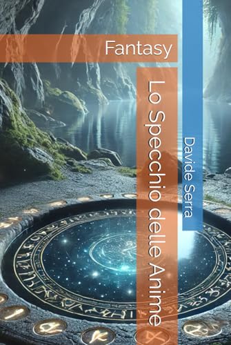 Lo Specchio delle Anime: Fantasy (Essentia) Lo Specchio delle Anime: Fantasy (Essentia) von Independently published