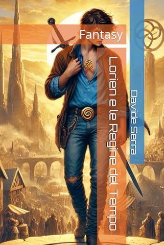 Lorien e le Regine del Tempo: Fantasy Lorien e le Regine del Tempo: Fantasy von Independently published
