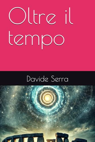 Oltre il tempo (Essentia) Oltre il tempo (Essentia) von Independently published