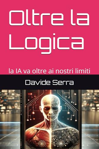 Oltre la Logica: la IA va oltre ai nostri limiti (Essentia) von Independently published