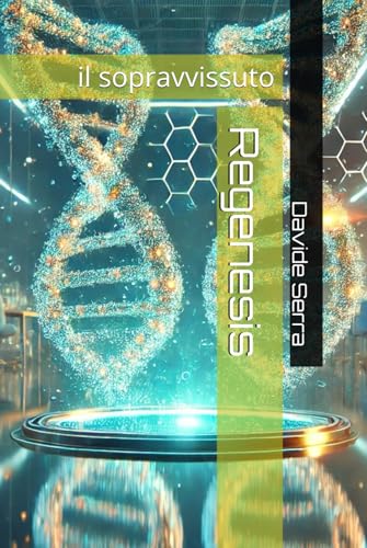 Regenesis: il sopravvissuto (Helix, Band 2) von Independently published