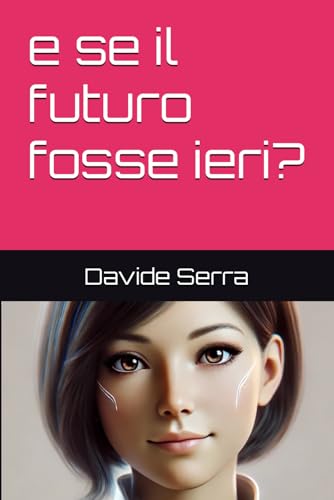 e se il futuro fosse ieri? (La legge del più Forte) e se il futuro fosse ieri? (La legge del più Forte) von Independently published
