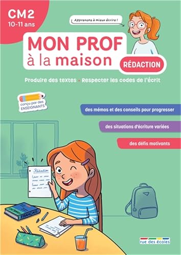 Mon prof à la maison - Rédaction CM2: Produire des textes - Respecter les codes de l'écrit Mon prof à la maison - Rédaction CM2: Produire des textes - Respecter les codes de l'écrit von RUE DES ECOLES