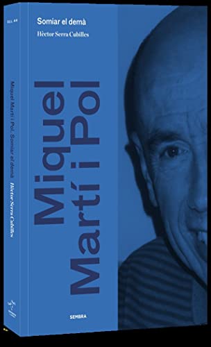 Miquel Martí i Pol: Somiar el demà