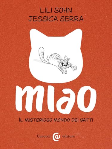 Miao. Il misterioso mondo dei gatti (Le sfere) von Carocci