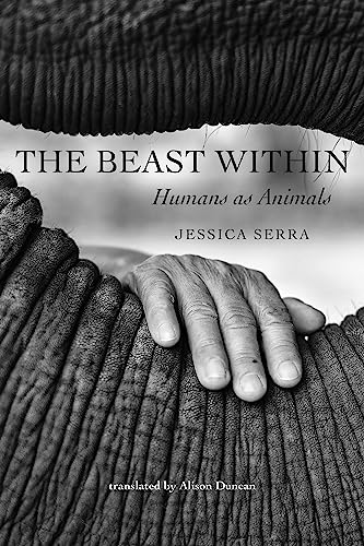 The Beast Within: Humans As Animals (World of Animals)