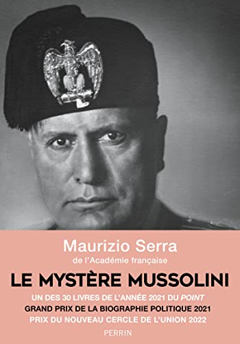 Le mystère Mussolini: L'homme. Ses défis. Sa faillite
