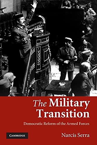 The Military Transition: Democratic Reform of the Armed Forces