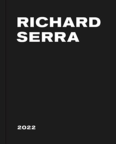 Richard Serra: 2022 von David Zwirner Books