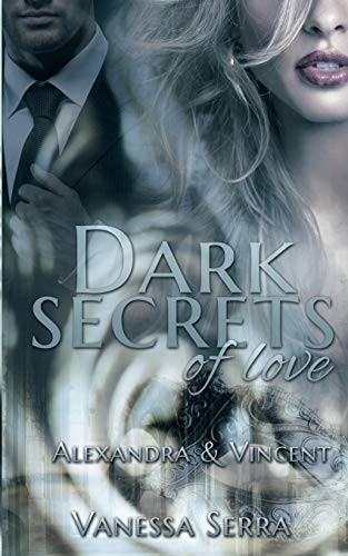 Dark secrets of love: Alexandra und Vincent