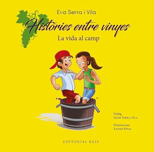 Històries entre vinyes: La vida al camp (Tradicions catalanes, Band 7) von EDITORIAL BASE (CAT)