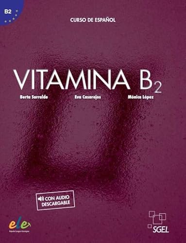 Vitamina B2 - Libro del alumno + licencia digital: Libro del alumno + audio descargable + licencia digital (B2) von SGEL