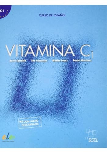 Vitamina C1 libro del alumno + licencia digital: Libro del alumno + audio descargable + licencia digital (C1) 2021 ed.