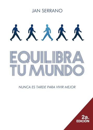 Equilibra Tu Mundo: Nunca es tarde para vivir mejor von Independently published