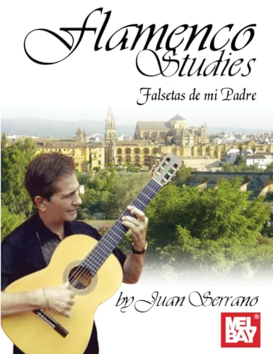 Flamenco Studies: Falsetas de mi Padre von Mel Bay Publications, Inc.