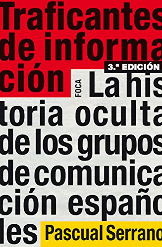 Traficantes de información (Investigación, Band 122) von Foca, Ediciones y Distribuciones Generales S.L.