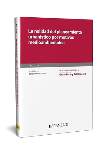 La nulidad del planeamiento urbanístico por motivos medioambiental (Monografia) von Editorial Aranzadi