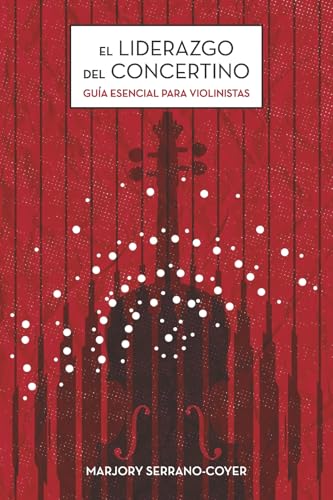 El Liderazgo del Concertino: Guía Esencial Para Violinistas von Bookbaby