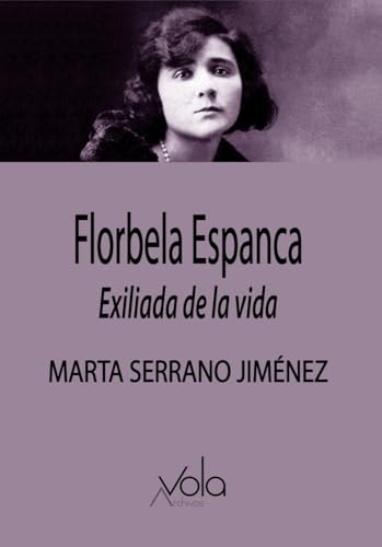 Florbela Espanca, exiliada de la vida Florbela Espanca, exiliada de la vida von Archivos Vola