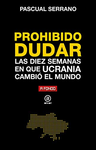 Prohibido dudar: Las diez semanas en que Ucrania cambió el mundo (A fondo, Band 39)