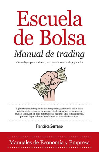 Escuela de Bolsa. Manual de trading: Como ganar 2000 dólares al mes en dos horas de trabajo al día (Economía) von Almuzara