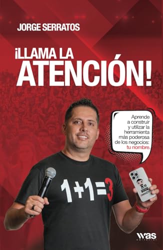 Llama la atención: Aprende a construir y utilizar la herramienta más poderosa de los negocios: tu nombre von Independently published