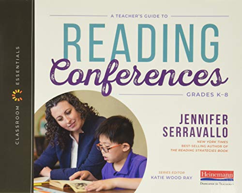 A Teacher's Guide to Reading Conferences: The Classroom Essentials Series: Grades K-8