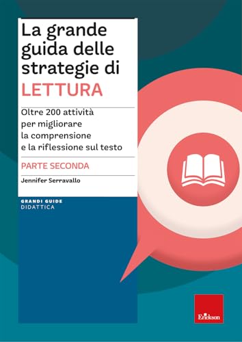 La grande guida delle strategie di lettura. Oltre 200 attività per migliorare la comprensione e la riflessione sul testo (Vol. 2) (Grandi guide didattica) von Erickson