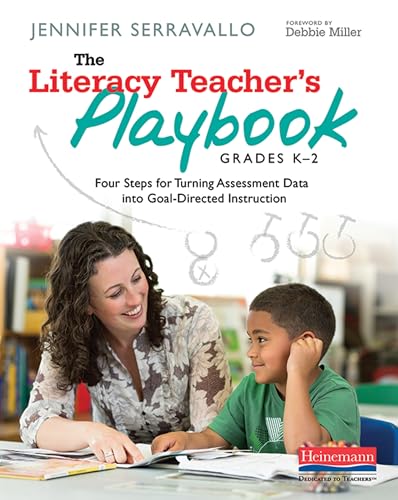 The Literacy Teacher's Playbook, Grades K-2: Four Steps for Turning Assessment Data Into Goal-Directed Instruction