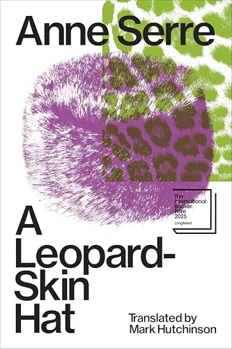 A Leopard-Skin Hat: Shortlisted for the Booker International Prize 2025