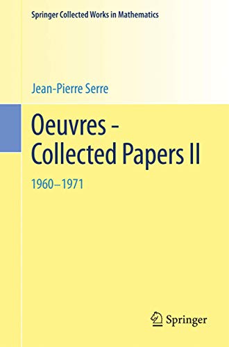 Oeuvres - Collected Papers II: 1960 - 1971 (Springer Collected Works in Mathematics) von Springer