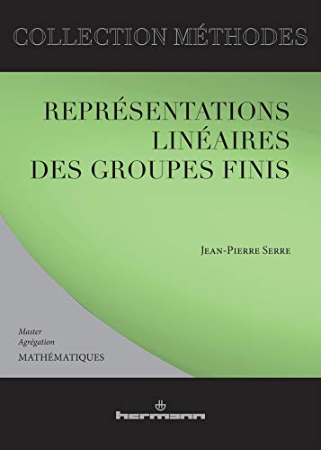 Représentations linéaires des groupes finis (HR.METHODES) von HERMANN
