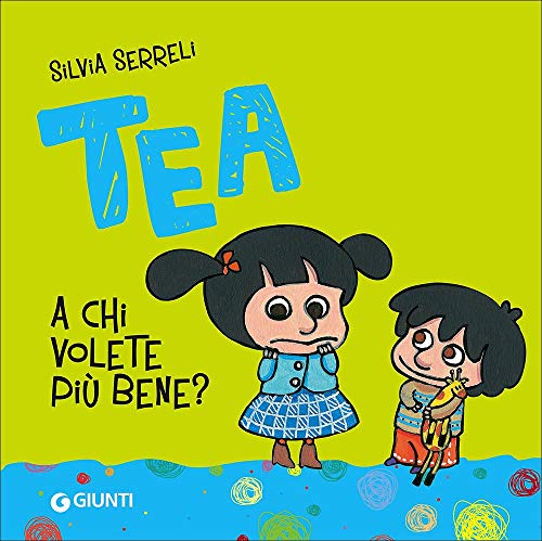 A chi volete più bene? (Tea) von Giunti