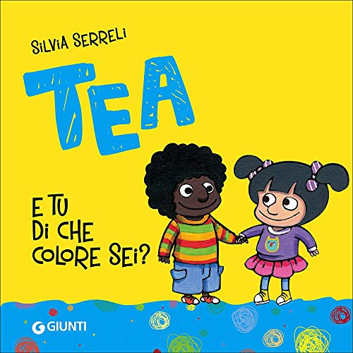 E tu di che colore sei? (Tea) von Giunti