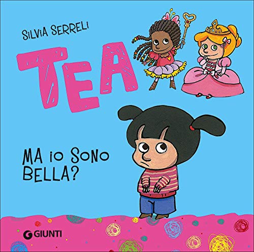 Ma io sono bella? (Tea) von Giunti