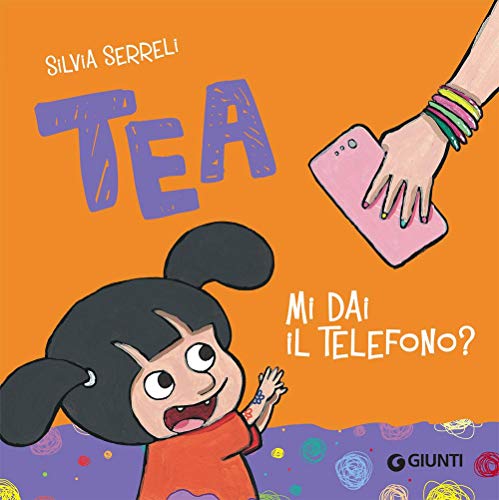 Mi Dai Il Telefono? Tea von Giunti