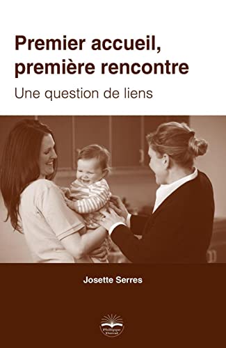 Premier accueil, première rencontre: Une question de liens Premier accueil, première rencontre: Une question de liens
