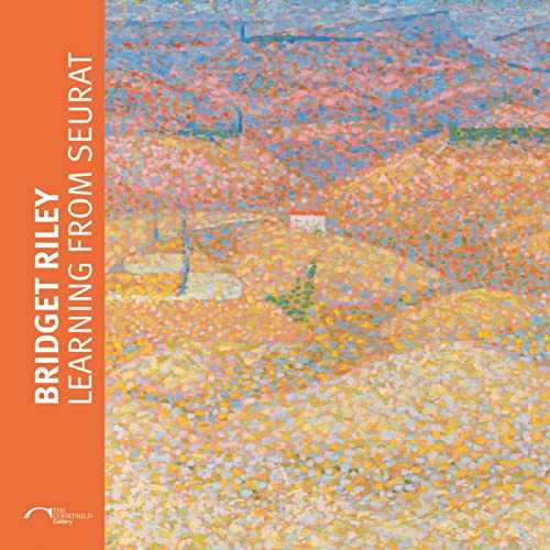Bridget Riley: Learning from Seurat von Ridinghouse