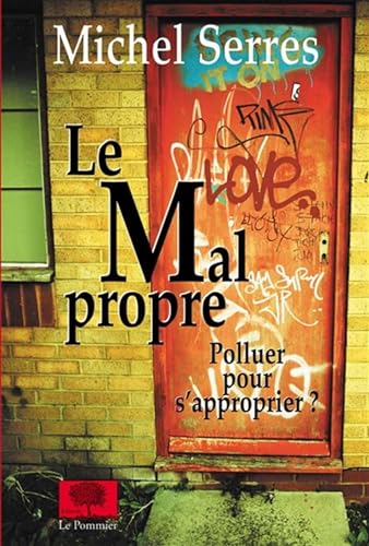 Le Mal propre: Polluer pour s'approprier ?