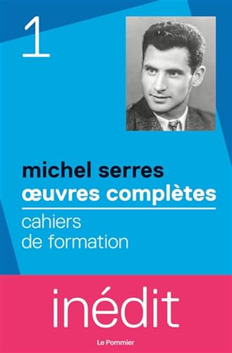 Cahiers de formation: oeuvres complètes Vol.1 - Version intégrale von POMMIER