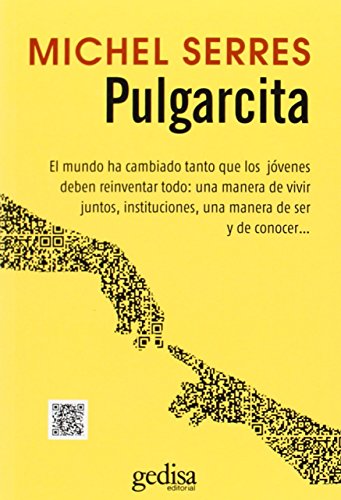 Pulgarcita : el mundo ha cambiado tanto que los jóvenes deben reinventar todo : una manera de vivir juntos, instituciones, una manera de ser y de conocer-- (LIBERTAD Y CAMBIO, Band 130) von Editorial Gedisa.