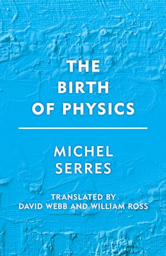 The Birth of Physics (Groundworks)