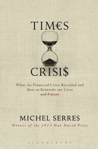 Times of Crisis: What the Financial Crisis Revealed and How to Reinvent our Lives and Future von Bloomsbury
