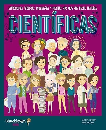 Científicas: Astrónomas, biólogas, ingenieras y muchas más que han hecho historia | Mis Pequeños Héroes: libros infantiles para conocer a los grandes ... la historia y los valores que los inspiraron.