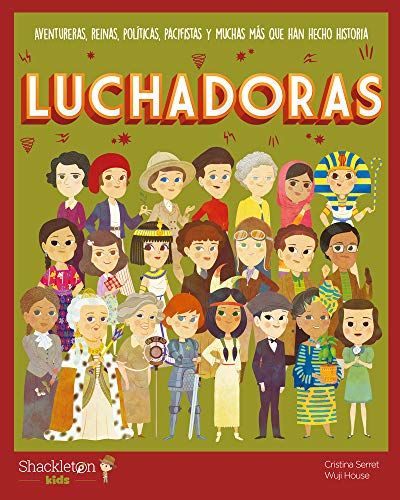 Luchadoras: Aventureras, reinas, políticas, pacifistas y muchas más que han hecho historia | Mis Pequeños Héroes: libros infantiles para conocer a los ... la historia y los valores que los inspiraron.