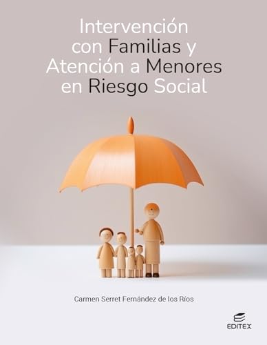 Intervención con familias y atención a menores en riesgo social (Ciclos Formativos) von Editorial Editex